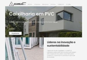 ACanelas - ACanelas is a company specialized in the PVC and aluminum frame industry located in Santarém and operating throughout Portugal.