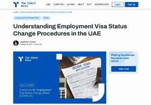 employment visa status change dubai 2023 - Best Job Platform in the UAE is The talent Point. Things you need to know about the employment visa status change Dubai 