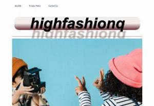 highfashionhq - providing fashion outfits tips