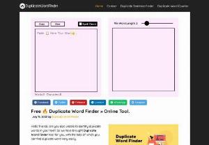 Duplicate Word Finder » Online Tool. - DuplicateWordFinder.com website offers a variety of text tools, including a duplicate word finder. You can paste text into the box and then click the 