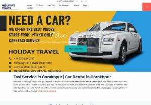 Taxi Service in Gorakhpur | Car Rental in Gorakhpur - Welcome to Holidays Travel, your go-to destination for unparalleled car rental services in Gorakhpur! Whether it's weddings, Nepal tours, or any other travel need, we've got you covered with our fleet of exceptional vehicles. Step into the world of comfort and affordability as our rides start from just Rs.11! With a commitment to quality and customer satisfaction, we take pride in being the best taxi service in Gorakhpur. Click for more Details