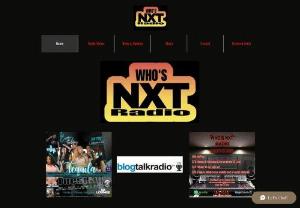 Who's Nxt Radio - we play indie music of indie artist for the world to hear.
