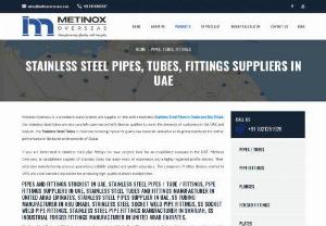 ss pipe suppliers in uae - If you are interested in stainless steel pipe fittings for your project, look for an established company in the UAE. Metinox Overseas, an established supplier of stainless steel, has many years of experience and a highly-regarded profile division. Their extensive manufacturing process guarantees reliable supplies and quality assurance. The company's Profiles division started in 1972 and soon earned a reputation for producing high-quality stainless steel profiles.
