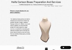 Haifa cartoon boxes preparation and services. - We Manufacture high End Jewellery display items for your brand,