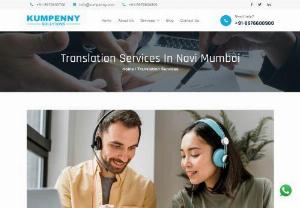 Grow Your Business With Translation Services - Kumpenny Solutions provides a range of services in language and localization services in India. We translate books, videos, documents, software, and many more. You can learn more in detail about what is language translation services by visiting us. 