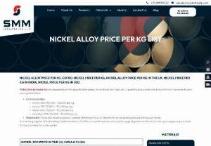 NICKEL ALLOY PRICE PER KG LIST - Nickel alloy price per kg vary depending on the specific alloy grade, form (sheet, bar, tube, etc.), quantity, and current market conditions. However, to give you a general idea:  