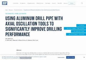 USING ALUMINUM DRILL PIPE WITH AXIAL OSCILLATION TOOLS TO SIGNIFICANTLY IMPROVE DRILLING PERFORMANCE - Aluminum drill pipe has already been proven as a viable alternative to steel drill pipe when drilling long horizontal wells thanks to its lighter weight that does not compromise resistance to yield and buckling. At the same time, the development of unconventional wells has seen the deployment of numerous technologies to further improve the performance and increase the lateral section to reduce costs. An operator has recently and successfully tested a new aluminum drill pipe with an...