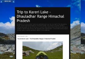 Trip to Kareri Lake - Dhauladhar Range Himachal Pradesh - Embarking on a trip to Kareri Lake is an enchanting journey into the heart of the Dhauladhar Range, nestled near Dharamshala in Himachal Pradesh. This trekker's paradise unfolds a captivating tapestry of nature's wonders—a pristine high-altitude lake embraced by lush alpine meadows, fragrant pine forests, and towering snow-capped peaks. Discover the serene beauty of Kareri Lake, a trekker's paradise nestled in the Himalayas.