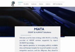 MiATA - OSINT - MiATA, a leading provider of OSINT services supported by expert HUMINT knowledge. Our experts specialise in leveraging publicly available data and human insights for targeted market research, competitor analysis, and due diligence. Stay ahead in your industry with our cutting-edge intelligence solutions, ensuring informed decision-making and business success.