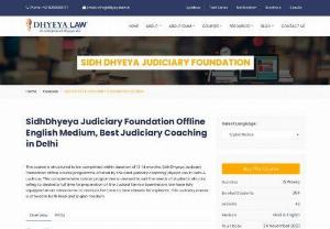 SidhDhyeya Judiciary Foundation Offline English Medium, Best Judiciary Coaching in Delhi | Dhyeya Law - Dhyeya Law Sidh Dhyeya Judiciary Foundation Batch is a comprehensive course designed to help you prepare for the Judicial Service Examinations. The course is offered in English medium and is available in offline classes. The course is taught by a team of experienced and qualified faculties. 