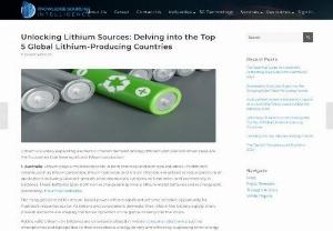 Unlocking Lithium Sources: Delving into the Top 5 Global Lithium-Producing Countries - Lithium production thrives globally, with Australia, Chile, China, Argentina, and Brazil leading the market. Demand surges are driven by electric vehicles, mobile electronics, and renewable energy initiatives, fostering significant industry growth and strategic investments in resource-rich regions. Explore additional details by visiting our website.