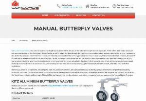 Manual Butterfly Valves - Concorde's Valves are strong, accurate, and versatile for improving your fluid control systems. Manual Butterfly Valves are a popular choice for basic uses. These valves have a simple structure and rely on a round plate that is attached to a rod. As part of the Butterfly Valve Manual Actuator, it is normally triggered by a machine that converts energy, which is usually produced by liquid, air, or electricity, for movement.