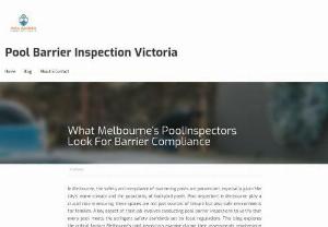 What Melbourne’s Pool Inspectors Look For Barrier Compliance - Curious about what catches the eye of Pool Inspectors in Melbourne during a barrier compliance check? Our enlightening blog 