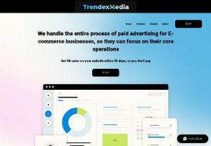 Trendexmedia - We help E-commerce businesses to increase there sales through paid advertising