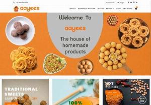 Buy Homemade Authentic Snacks, Namkeen Online & Homemade Pickles, 100% Natural Products, Gifts Online - Aayees a symbol of Authentic Homemade Products brings you tasty homemade pickles, snacks, masalas, sweets and spice powders. We serve healthy and hygienic homemade products with no preservatives. All our products are handmade and ingredients are collected from local farmers of Telangana.
