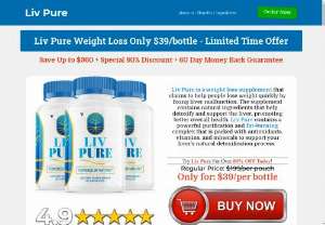 Liv Pure is a weight loss supplement - Liv Pure is a weight loss supplement that claims to help people lose weight quickly by fixing liver malfunction. The supplement contains natural ingredients that help detoxify and support the liver, promoting better overall health.
