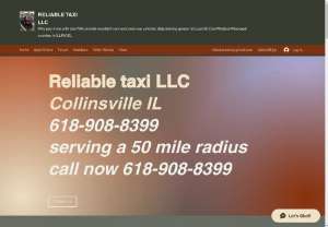 Reliable taxi LLC - We serve a 50 Mile radius of collinsville illinois. Book a ride today
Clean vehicles & excellent service
Open 24 hrs
Short or long distance trips available

