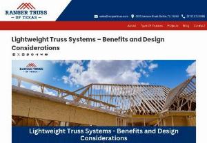 Lightweight Truss Systems – Benefits and Design Considerations - Discover the advantages and key factors to consider when designing lightweight truss systems. Explore the benefits of these structures and gain insights into crucial design considerations for optimal performance and efficiency. Visit us for more info!