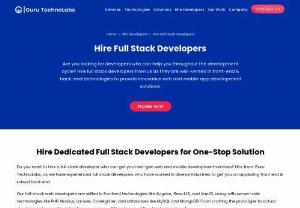 Hire Dedicated Full Stack Developers - Hire full-stack developers from Guru TechnoLabs and cost-effectively get the latest web and mobile app development solutions.