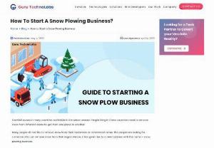 A Detailed Guide to Starting a Snow Plow Business - Want to start a snow plowing business but don't know how? Here is a streamlined guide for starting a snow plow business without much hindrance.