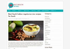 10 Delicious South Indian Vegetarian Rice Recipes for a Hearty Lunch - Explore the best South Indian vegetarian rice dishes that are perfect for a satisfying lunch. From aromatic biryanis to comforting curries, these flavorful recipes will delight your taste buds. Try them now