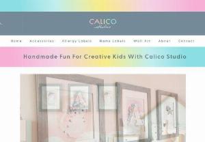 Calico Studio - Calico studio is a Bergen County New Jersey home based small business that makes quality handmade and unique products for kids. Products include wall art, personalized name labels, hair accessories, bags, and more!