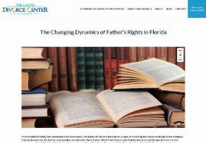 The Changing Dynamics of Father's Rights in Florida - In the realm of family law, particularly divorce cases, the rights of fathers have been a topic of evolving discussion and legislative changes. Florida, known for its diverse communities in cities like Boca Raton, West Palm Beach, and Stuart, has seen significant shifts in recent years regarding fathers’ rights during divorce proceedings.