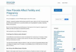 How Fibroids Affect Fertility and Pregnancy - Are you struggling to conceive? Fibroids might be one of the causes. Fibroids, unwelcome growths in the muscular wall of the uterus, affect up to 70% of women by age 50. While many women have no symptoms, fibroids can bring unpleasant surprises, impacting fertility and pregnancy.
