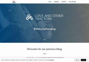Love And Other Tractors - Love And Other Tractors is a blog about agriculture, farming, history of agricultural machinery, developments on agritech and useful information for agricultural community. We also explore and curate the best deals and top-rated products for agricultural community and farm lovers.