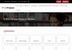 Btech Projects in Tirupati | Live CSE Mini Projects for BTech Engineering Students in Tirupati - Truprojects is No.1 Btech Project Provider in Tirupati. We offer B.tech Live CSE Mini Projects for Engineering Students in Tirupati