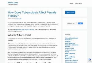How Does Tuberculosis Affect Female Fertility? - Do you know tuberculosis can affect reproductive health? Tuberculosis is a prevalent health concern in India. While it is often associated with its impact on the respiratory system, tuberculosis can impact the genital organs, leading to fertility issues in both males and females.But how does tuberculosis affect fertility in females? Does tuberculosis treatment help out with fertility? Let’s get answered.