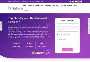 Reliable Shopify App Development Company to Create a Functional Store  - If you want to connect your store to more valuable and cutting-edge features, then CartCoders provide the perfect solution for your requirements. being the top-rated Shopify app development company, we ensure a fully functional Shopify store with a customized Shopify app. Whether you need to create a new app or modify an existing one, we cover all your needs with our cutting-edge Shopify app development services. For more information visit us.  