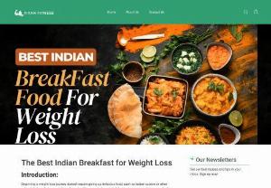 The Best Indian Breakfast for Weight Loss - Discover a collection of nutritious and delicious Indian breakfast recipes designed to support your weight loss journey. From traditional flavors to modern twists, find the best morning meals that align with your fitness goals at TitanFit.