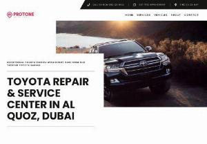 TOYOTA REPAIR DUBAI -  Looking for a reliable and affordable Toyota service center in Dubai? As a Toyota owner, you understand that a quality vehicle demands quality service. Protone Auto Care offers the highest quality service and repair of Toyota vehicles in Dubai, Al Quoz area. From the moment you walk through our door until you leave satisfied with the results, our team strives to supply only the best service to both you and your vehicle. 