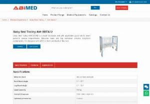 Baby Bed Trolley AM-BBTA12 - Baby Bed Trolley AM-BBTA12 is a multi-functional bed with adjustable guard rails to meet patient’s special requirements. Movable back and leg inclination ensures long-term sustainability. It is designed with ABS on front and back of the bed