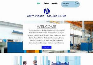 Adith Plastic - We are expertise in Making Moulds for a wide range of Household Plastic Products like Buckets, Tubs, Cycle Baskets, Laundry Baskets, Water Jugs, Containers, Salad Bowls, Trays, Kitchen Products, Flower pots, Drums, Paint Containers, Dust Bins, Thin Wall Packaging Container, Crate Etc. as per Customer Specifications