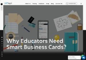 Why Educators Need Smart Business Cards? - Discover why educators are embracing smart business cards in our latest blog! From instant networking to eco-friendly networking solutions, learn how this 360Tapit Smart Business card is transforming the way educators connect and share expertise.