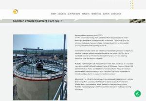 Common Effluent Treatment Plant Manufacturer - CETP is a centralized facility where wastewater from multiple sources is treated collectively before being discharged into the environment. This approach not only optimizes the treatment process but also minimizes the environmental impact by ensuring compliance with regulatory standards.