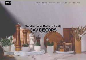 wooden home decor in kerala - CAV, the Wooden Home Decor in Kerala,Provides collection of wooden art pieces and home essentials that is a blend of artistry and sustainability. We source our wood responsibly, ensuring that every piece is ethically harvested and retained to minimize our ecological footprint.