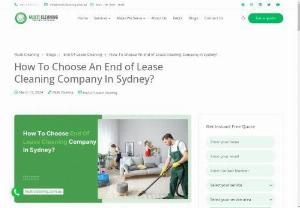 How To Choose End Of Lease Cleaning Company In Sydney? - When it comes to moving out of a rented property in Sydney, ensuring that it&#039;s left in pristine condition is essential to getting your bond back. While you could undertake the cleaning yourself, hiring a professional end of lease cleaning company can save you time and guarantee a thorough job. You get complete details on how to choose end of lease cleaning company in Sydney with this blog.
