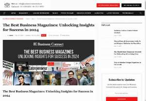 Best Business Magazines: Unlocking Insights for Success in 2024 - Business Connect provides insights on all these aspects of the day-to-day business world, and then some more. The business magazines help keep in touch with the Indian business ecosystem, and Business Connect keeps its readers most acquainted with the same.