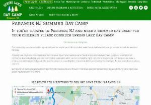 Paramus NJ Summer Day Camp - Spring Lake Day Camp is in close proximity to Paramus, NJ. Our summer day camp is a fun place where your child learns new recreational skills, builds confidence and makes new friends!