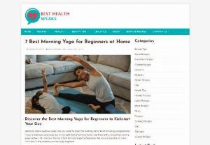 7 Easy Morning Yoga Poses for Beginners to Start Your Day on a Positive Note - Looking to improve your flexibility and energy levels in the morning? Try these 7 beginner-friendly yoga poses that can easily be done at home to kickstart your day with a sense of calm and wellness. Get ready to embrace a healthier lifestyle now!