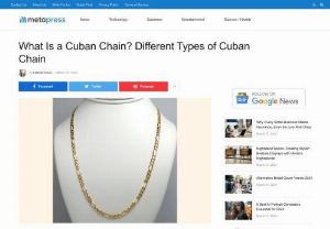 What Is a Cuban Chain? Different Types of Cuban Chain - We’ll go deeply into the complex world of the Cuban chains for men in this blog, looking at its beginnings, development, and the various styles that have evolved over time.