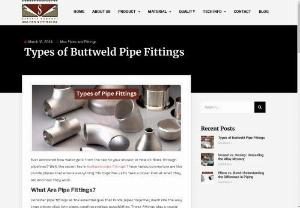 Types of Buttweld Pipe Fittings - Ever wondered how water gets from the tap to your shower or how oil flows through pipelines? Well, the secret lies in buttweld pipe fittings! These handy connectors are like puzzle pieces that ensure everything fits together. Let&rsquo;s take a closer look at what they are and how they work.  