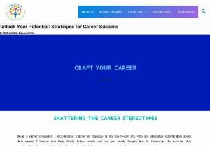 CRAFT YOUR CAREER - There is no stream that can be called as a best career, rather, there is a best or perfect career for all of us.  Whenever, we talk about our career, we usually look or search for those options which has a high demand in the market, or through which we can generate more income. However, apart from this, we should cater significant elements that are of utmost importance in choosing a particular stream.