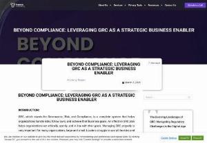 Beyond Compliance: Leveraging GRC as a Strategic Business Enabler - Discover how GRC can be more than just compliance. Learn to use it strategically to propel your business forward.