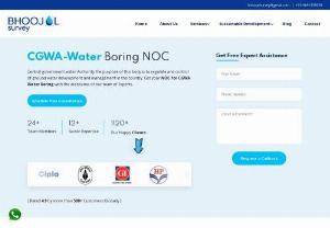 NOC from CGWA: A Complete Detailed Guide - Get your NOC for CGWA Water Boring with the assistance of our team of Experts.Bhoojal survey provides consultancy services for getting NOC from CGWA. Bhoojal’s Team collects all the required documents and submit application as per CGWA guidelines.