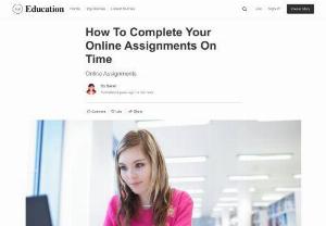 How to Complete Your Online Assignments On Time - Assignments like research papers essays case studies journals and blogs are a regular part of online courses and they require dedicated study periods for successful completion You can hire online class takers to participate in group discussions on your behalf if you are not confident completing them alone