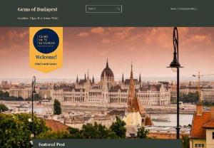 Gems of Budapest Blog - A Budapest Travel Blog dedicated to English speaking visitors, offering insider tips and suggestions, to make your visit the best experience.
